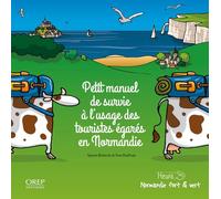 Petit manuel de survie à l'usage des touristes égarés en Normandie