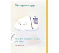Petit nuage part en voyage: Rêves d'un enfant avec son ami le petit nuage