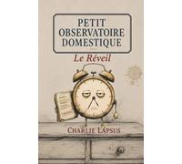 PETIT OBSERVATOIRE DOMESTIQUE: Le Réveil