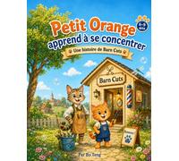 Petit Orange apprend à se concentrer: Une histoire de Barn Cuts