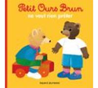 Petit Ours Brun Ne Veut Rien Prêter (ebook)