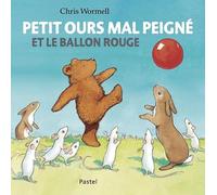 Petit ours mal peigné et le ballon rouge