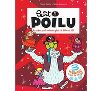 Petit Poilu Poche - Recueil - 3 histoires sous la neige: Le cadeau poilu ; Amour glacé ; Le blues du yéti (Dupuis Jeunesse, 1ère lecture)