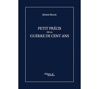 Petit précis de la Guerre de Cent Ans