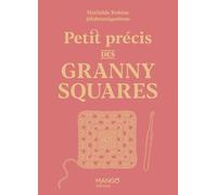 Petit précis des granny squares (Petit précis loisirs créatifs)