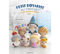 Petit royaume au crochet: 36 mini-amigurumis royaux !