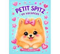 PETIT SPITZ en vacances: Livre de coloriage pour enfant