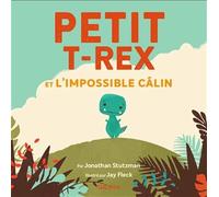 Petit T-Rex - Petit T-Rex et l'impossible câlin (Petit T-Rex, 1)