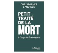 Petit traité de la mort à l'usage des bons vivants