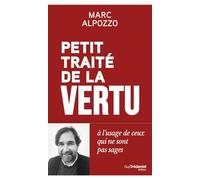 Petit traité de la vertu: A l'usage des gens qui ne sont pas sages