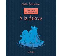 Petit traité de philosophie: A la dérive