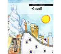 Petita història de Gaudí: 3 (Petites Històries)