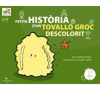 Petita història d'un tovalló groc descolorit (inclou DVD amb la representació del conte en LSC) | Miquel Ribas Figueras, Roger Padilla Gutiér