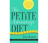PETITE ADVANTAGE DIET PB: Achieve That Long, Lean Look. The Specialized Plan for Women 5'4" and Under.