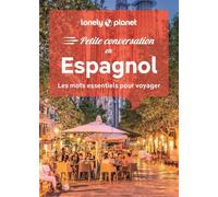 Petite conversation en espagnol: Les mots essentiels pour voyager