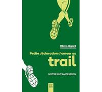 Petite déclaration d'amour au trail: Notre ultra passion