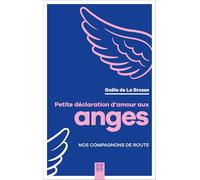 Petite déclaration d'amour aux anges: Nos compagnons de route