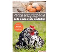 Petite encyclopédie de la poule et du poulailler: Zoom sur 40 races rustiques et productives (Conseils d'expert)