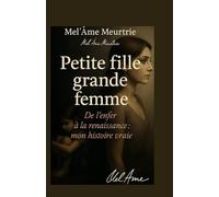 Petite fille,grande femme: Une vie de combat ,d'amour et de résilience: 1