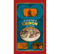 Petite histoire de chinon (poche - relie) coll. baroque (BAROQUE (6) PETITE/GRANDE HISTOIRE)