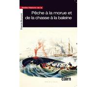 Petite Histoire De La Peche A La Morue Et De La Chasse A La Baleine