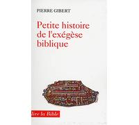 Petite histoire de l'exégèse biblique: De la lecture allégorique à l'exégèse critique