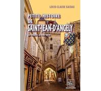 Petite histoire de Saint-Jean d'Angély: Des origines au XIXe siècle