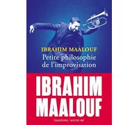 Petite philosophie de l'improvisation: Ibrahim Maalouf