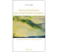 Petite Philosophie Pour Explorateurs Polaires (ebook)