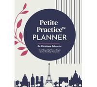 Petite Practice™ Planner: Small Steps, Big Wins: A Simple System for Daily Momentum