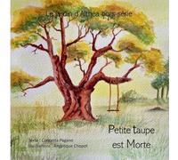 Petite taupe est morte: Le jardin d'Althéa: 11