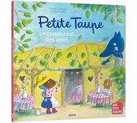 PETITE TAUPE, LE RESTAURANT DES AMIS (Mes p'tits albums)