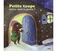 Petite taupe ouvre-moi ta porte ! by Orianne Lallemand;Claire Frossard(2009-09-10)