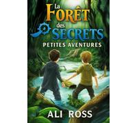 Petites Aventures (Tome 1) - La Forêt des Secrets: Livre d’aventure illustré pour enfants de 8 à 12 ans - plein d’énigmes, de mystères et de courage