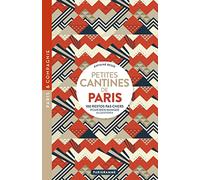 Petites cantines de Paris: 100 restos pas chers pour bien manger au quotidien