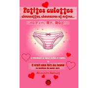 Petites culottes, chaussettes, chaussures et autres…: Le fétichisme au Japon, mythes et réalités