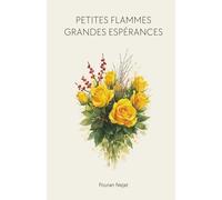 Petites flammes, grandes espérances
