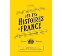 Petites Histoires de France: Petite bibliothèque du savoir insolite