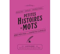 Petites Histoires de Mots: Petite bibliothèque du savoir insolite