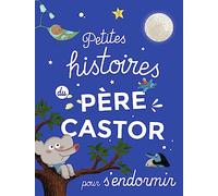 Petites histoires du Père Castor pour s'endormir