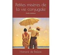 Petites misères de la vie conjugale: Etudes analytiques