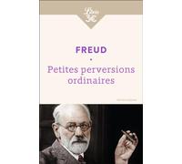 Petites perversions ordinaires: Textes choisis
