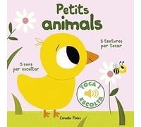 Petits animals. Toca i escolta (Llibres de textures i sons)