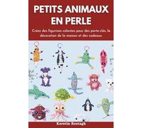 Petits Animaux En Perle: Créez des figurines colorées pour des porte-clés, la décoration de la maison et des cadeaux.