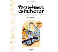 Petits cadeaux à crocheter: 10 modèles pour faire plaisir et se faire plaisir (Petits cadeaux faits main)