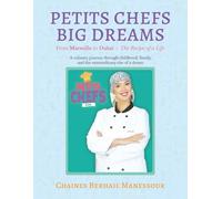 PETITS CHEFS BIG DREAMS: From Marseille to Dubai - The Recipe of a Life