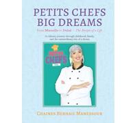 PETITS CHEFS BIG DREAMS: From Marseille to Dubai - The Recipe of a Life