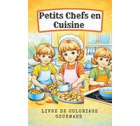 Petits Chefs en Cuisine - Livre de Coloriage Gourmand pour Enfants et Seniors: 71 scènes détaillées de cuisine et pâtisserie - 145 pages, dessins imprimés sur une seule face