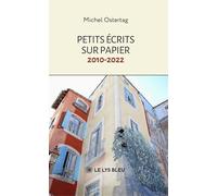 Petits écrits sur papier : 2010-2022