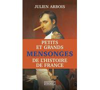 Petits et grands mensonges de l'histoire de France
